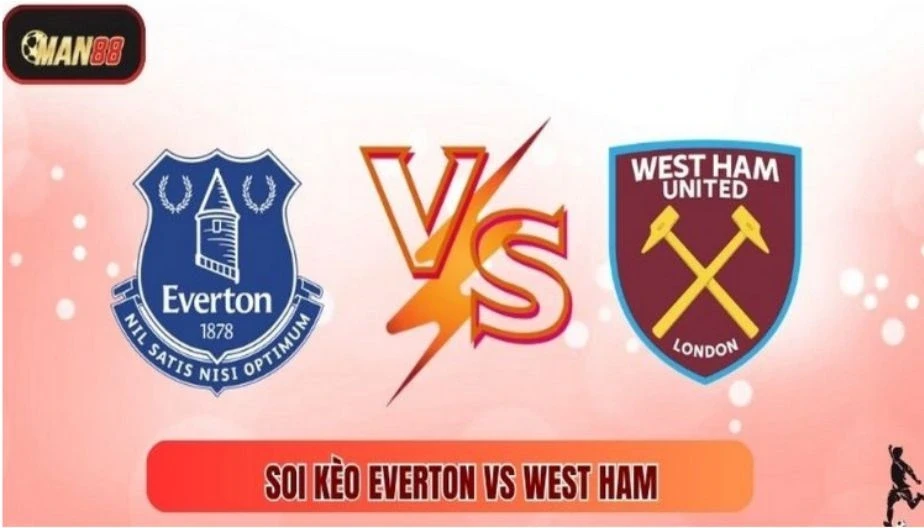 MAN88 Soi Kèo Everton Vs West Ham Lúc 02h00 Ngày 30/09/2025 - NHA